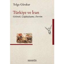 Heretik Yayınları Türkiye ve Iran;gelenek, Çağdaşlaşma, Devrim