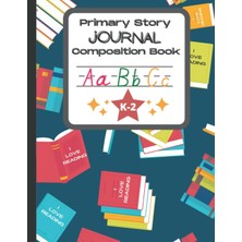 Zemira I Love Reading - Primary Story Journal: Dotted Midline And Picture Space | Grades K-2 School Exerci