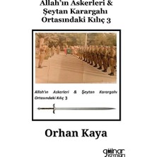 Gülnar Yayınları Allah’ın Askerleri & Şeytan Karargahı Ortasındaki Kılıç 3