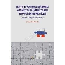 Orion Kitabevi Rusya’yı Konumlandırmak:geçmişten Günümüze Rus Jeopolitik Muhayyilesi