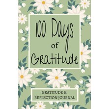 Zemira Independently Published 100 Days Of Gratitude: Gratitude And Reflection Journal, Daily Gratitude