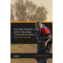 Astana Yayınları Göç Eden Kadınlar ve Kadın Yoksulluğu Üzerine Bir Inceleme