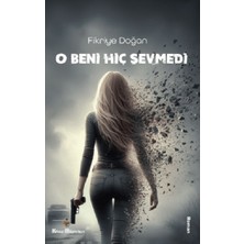 Kitap Müptelası Yayınları O Beni Hiç Sevmedi