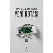 Yapay Zeka ve Gazeteciliğin Yeni Rotası
