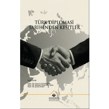 Kapadokya Üniversitesi Yayınları Türk Diplomasi Tarihinden Kesitler
