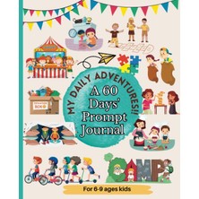 Zemira Independently Published My Daily Adventures!!; A 60DAYS’ Prompt Journal: For (6-9) Ages Kids; Every