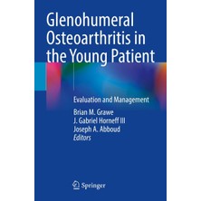 Zemira Glenohumeral Osteoarthritis In The Young Patient: Evaluation And Management