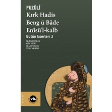 Vakıfbank Kültür Yayınları Kırk Hadis, Beng Ü Bade, Enisü’l-Kalb