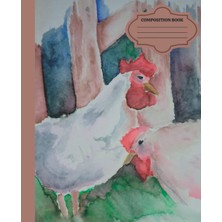 Zemira Independently Published Water Color Chickens On The Farm Composition Lined Note Book: Bonus Section