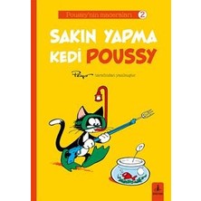 Büyülü Fener Yayınları Poussy'nin Maceraları 2 - Sakın Yapma Kedi Poussy