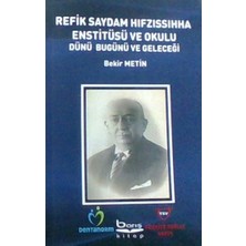 Refik Saydam Hıfzıssıhha Enstitüsü ve Okulu Dünü Bugünü ve Geleceği