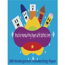 Zemira Independently Published 200 Page Kindergarten Handwriting Practice Papers With Dotted Lines