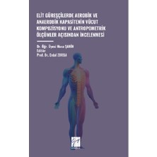 Gazi Kitabevi Elit Güreşçilerde Aerobik ve Anaerobik Kapasitenin Vücut Kompozisyonu ve Antropometrik Ölçümler Açisindan Incelenmesi