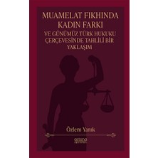 Astana Yayınları Muamelat Fıkhında Kadın Farkı ve Günümüz Türk Hukuku Çerçevesinde Tahlili Bir Yaklaşım