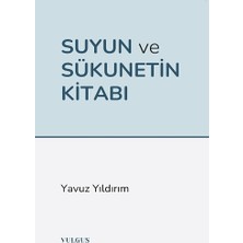 Vulgus Yayınları Suyun ve Sükunetin Kitabı