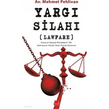 Kırmızı Kedi Yayınevi Yargı Silahı ; Lawfare Hukukun Siyasal Muhalefetin Yok Edilmesine Yönelik Silah Olarak Kullanımı
