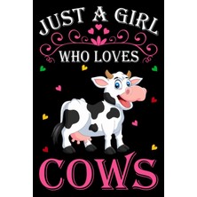 Zemira Independently Published Just A Girl Who Loves Cows: Cows Notebook: (100 Pages 6x9) Cute Cows Journa