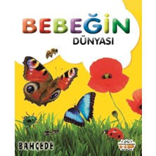 0-6 Yaş Yayınları Bebeğin Dünyası - Bahçede (Sıvama Cilt)