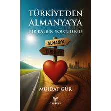 Theseus Yayınevi Türkiye’den Almanya’ya Bir Kalbin Yolculuğu