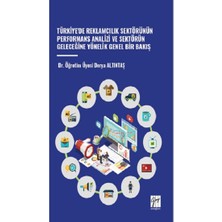 Gazi Kitabevi Türkiye'de Reklamcılık Sektörünün Performans Analizi ve Sektörün Geleceğine Yönelik Genel Bir Bakış