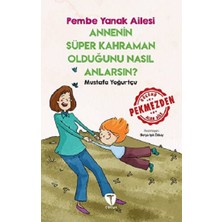 Turkuvaz Kitap Annenin Süper Kahraman Olduğunu Nasıl Anlarsın? Pembe Yanak Ailesi