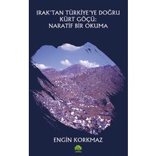 Platanus Publishing Irak’tan Türkiye’ye Doğru Kürt Göçü: Naratif Bir Okuma