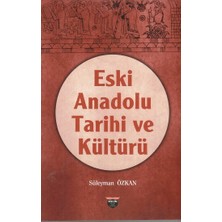 Eski Anadolu Tarihi ve Kültürü