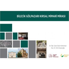 İstanbul Sabahattin Zaim Üniversitesi Bilecik Gölpazarı Kırsal Mimari Mirası