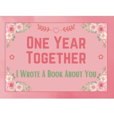 Zemira Independently Published One Year Together I Wrote A Book About You: A Special Personalized What I L