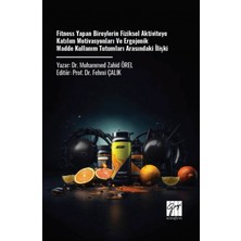 Gazi Kitabevi Fitness Yapan Bireylerin Fiziksel Aktiviteye Katılım Motivasyonları ve Ergojenik Madde Kullanım Tutumları Arasındaki Ilişki
