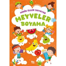 Bilgi Park Minik Eller Boyuyor - Meyveler Boyama Kitabı (Örnek Resimli)