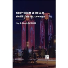 Gazi Kitabevi Türkiye Odalar ve Borsalar Birliği Tarihi 1952-2001 Cilt 1