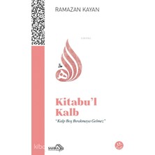 Sahra Kitap Kitabu'l-Kalb Yürek Çağrısı