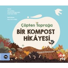 Vakıfbank Kültür Yayınları Çöpten Toprağa Bir Kompost Hikayesi (Ciltli)