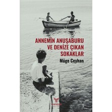 Theseus Yayınevi Annemin Anuşaburu ve Denize Çıkan Sokaklar