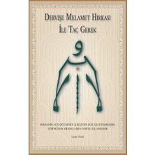 Maksav Dervişe Melamet Hırkası ile Taç Gerek