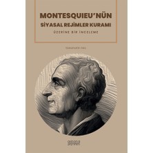 Astana Yayınları Montesquıeu’nün Siyasal Rejimler Kuramı Üzerine Bir Inceleme