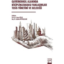 Gazi Kitabevi Gayrimenkul Alanında Disiplinlerarası Yaklaşımlar Tesis Yönetimi ve Geleceği