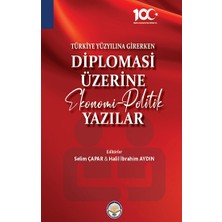 Tiav Türkiye Yüzyılına Girerken  Diplomasi Üzerine Ekonomi-Politik Yazılar