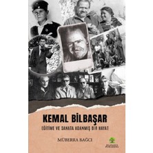 Platanus Publishing Kemal Bilbaşar Eğitime ve Sanata Adanmış Bir Hayat