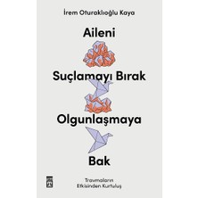 Timaş Yayınları Aileni Suçlamayı Bırak Olgunlaşmaya Bak