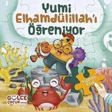 Gülce Kitap Yumi Elhamdülillah'ı Öğreniyor / Yapbozlu Kitap 3