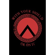 Zemira With Your Shield Or On It: Spartan Motivational Quote Journal, 120 Pages 6 x 9 Inches 300 Of Sparta