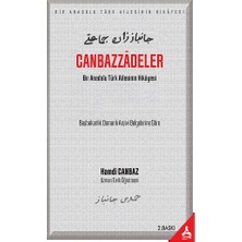 Canbazzadeler “bir Anadolu Türk Ailesinin Hikayesi” (Başbakanlık Osmanlı Arşivi Belgelerine Göre)