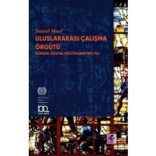 Efil Yayınevi Uluslararası Çalışma Örgütü  Küresel Sosyal Politikanın 100 Yılı