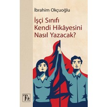 Töz Yayınları Işçi Sınıfı Kendi Hikayesini Nasıl Yazacak?