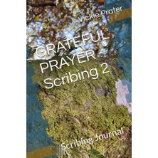 Zemira Independently Published Grateful Prayer - Scribing 2: Scribing Journal