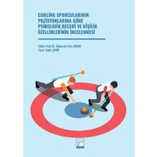 Gazi Kitabevi Curling Sporcularının Pozisyonlarına Göre Psikolojik Beceri ve Kişilik Özelliklerinin Incelenmesi