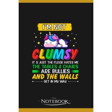 Zemira Im Not Clumsy Funny People Saying Sarcastic Gifts Notebook: Journal For Work And For Note Taking 12