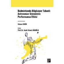 Gazi Kitabevi Badmintonda Bilgisayar Tabanlı Antrenman Sisteminin Performansa Etkisi